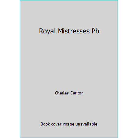 Royal Mistresses Pb [Paperback - Used]