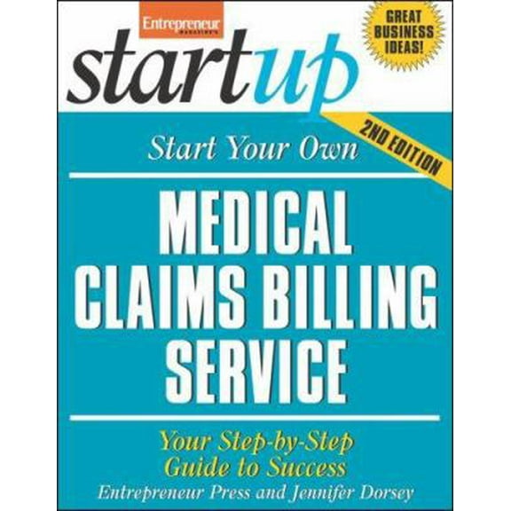 Pre-Owned Start Your Own Medical Claims Billing Service (Entrepreneur Magazine's Startup) (Paperback) 1599181509 9781599181509
