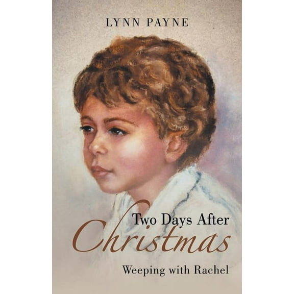 Two Days After Christmas: Weeping with Rachel (Paperback)