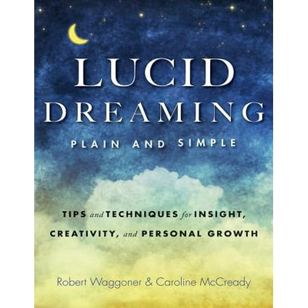 Lucid Dreaming, Plain and Simple : Tips and Techniques for Insight, Creativity, and Personal (Best Lucid Dreaming App)