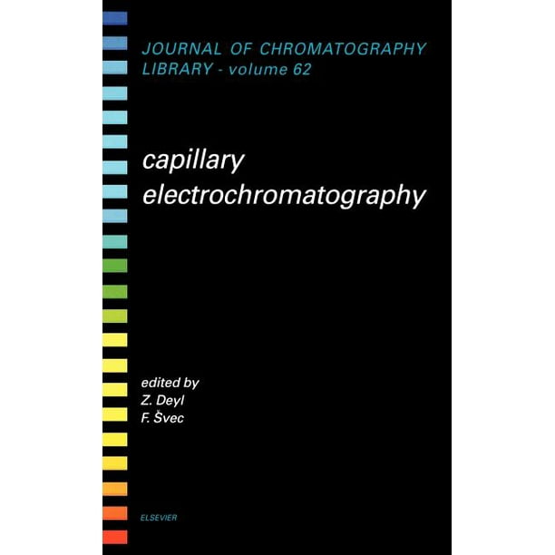 Journal of Chromatography Library, Volume 62 Capillary
