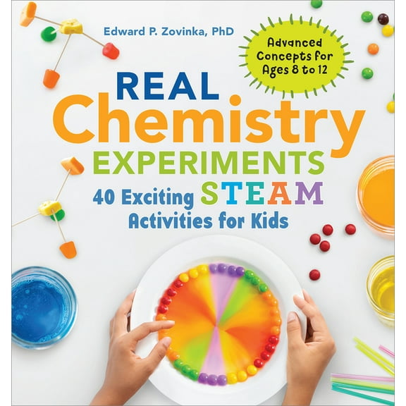 Real Science Real Chemistry Experiments: 40 Exciting Steam Activities for Kids, (Paperback)
