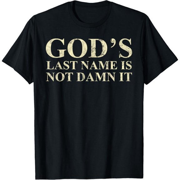 God's Last Name Is Not Damn It Christian Cross T-Shirt