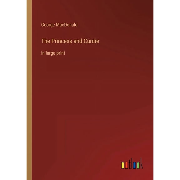 The Princess and Curdie : in large print (Paperback)