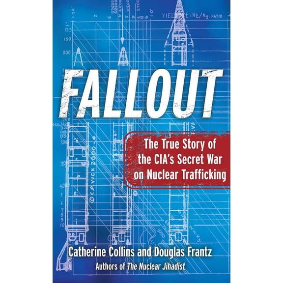 Fallout: The True Story of the Cia's Secret War on Nuclear Trafficking, (Paperback)