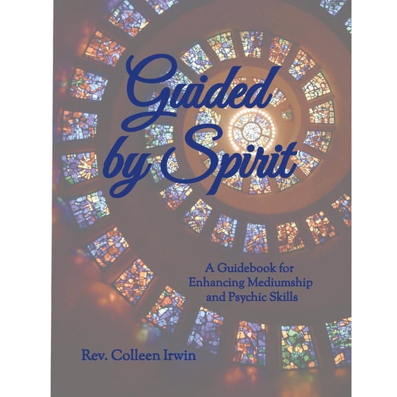 Guided by Spirit: A Guidebook for Enhancing Mediumship and Psychic Skills, (Paperback)
