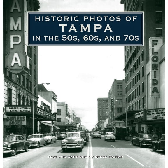 Historic Photos Historic Photos of Tampa in the 50s, 60s, and 70s, (Hardcover)