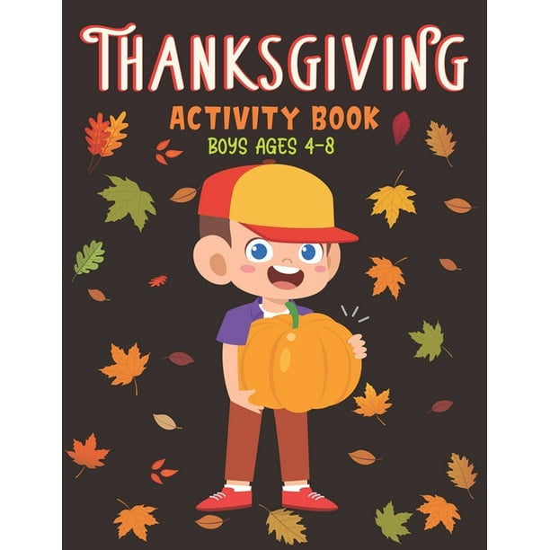 Thanksgiving Activity Book Boys Ages 4 8 A Fun Kid Workbook Game For 