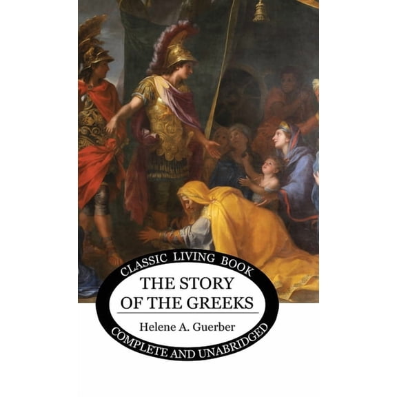 The Story of the Greeks, (Hardcover)
