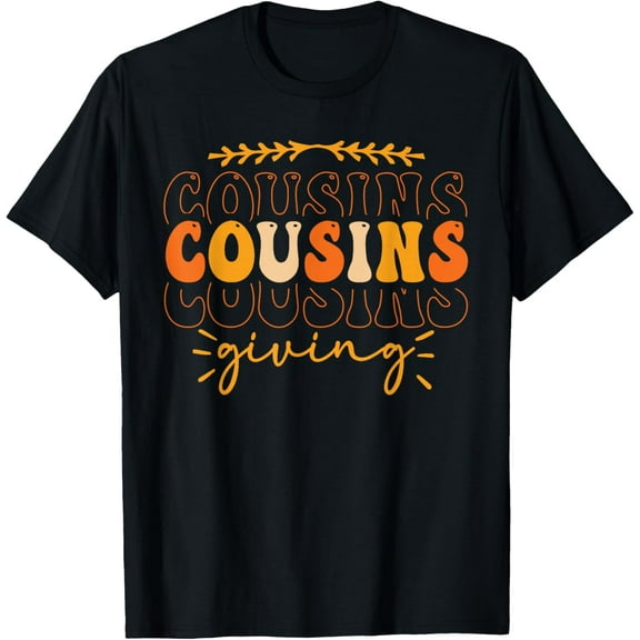 Cousins Giving Kids Thanksgiving Funny Gifts Men Women Cousins Giving T-shirt