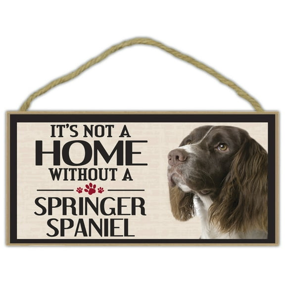Wood Sign: It's Not A Home Without A SPRINGER SPANIEL | Dogs, Gifts, Decorations