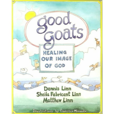 Good Goats : Healing Our Image of God