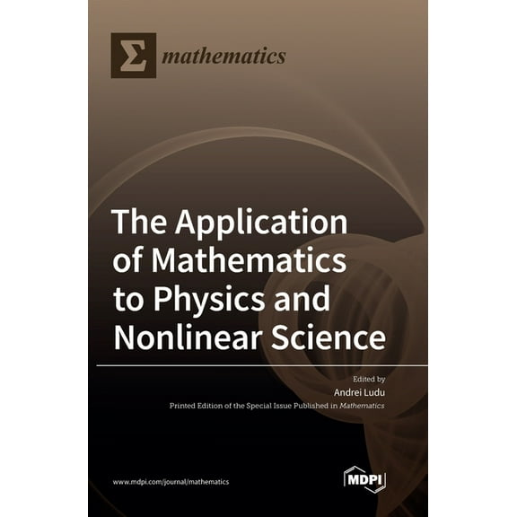 The Application of Mathematics to Physics and Nonlinear Science, (Hardcover)