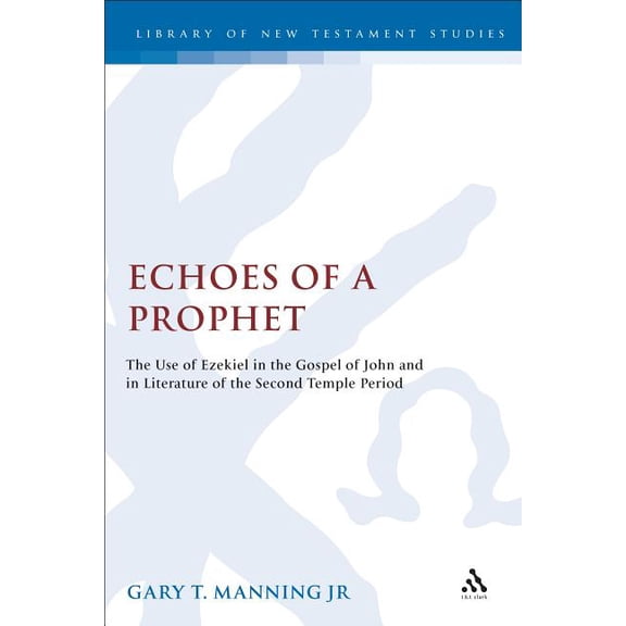 Library of New Testament Studies Echoes of a Prophet, Book 270, (Hardcover)