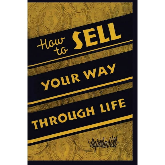 How To Sell Your Way Through Life, (Paperback)