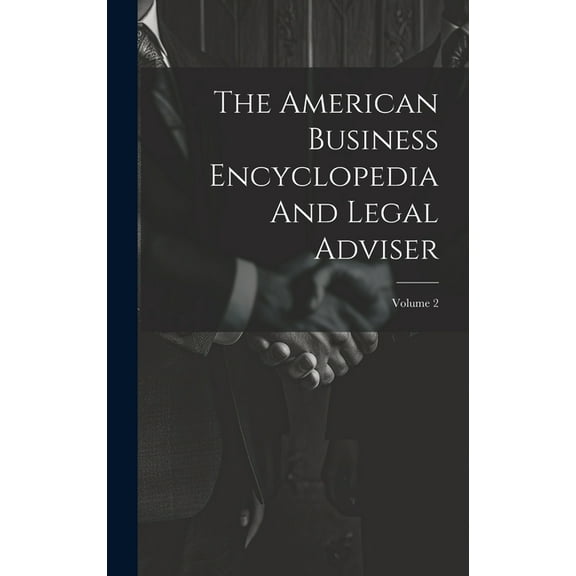 The American Business Encyclopedia And Legal Adviser; Volume 2 (Hardcover)