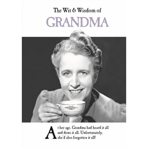 The Wit and Wisdom of...: The Wit & Wisdom of Grandma (Hardcover)