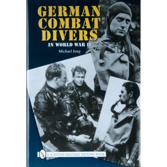 Pre-Owned German Combat Divers in World War II (Hardcover) 0764330926 9780764330926