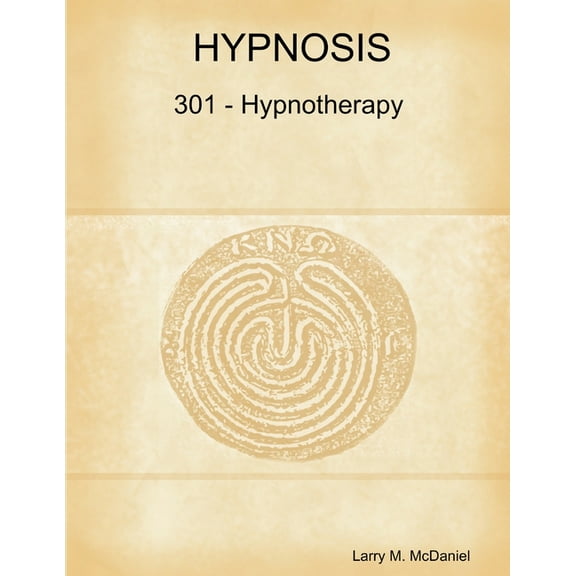 Hypnosis 301 - Hypnotherapy - Advanced Course (Paperback)