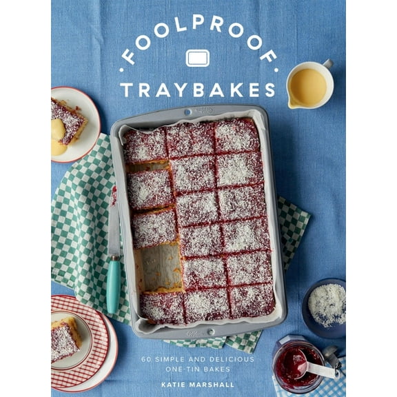Foolproof Traybakes: 60 Simple and Delicious One-Tin Bakes, (Hardcover)