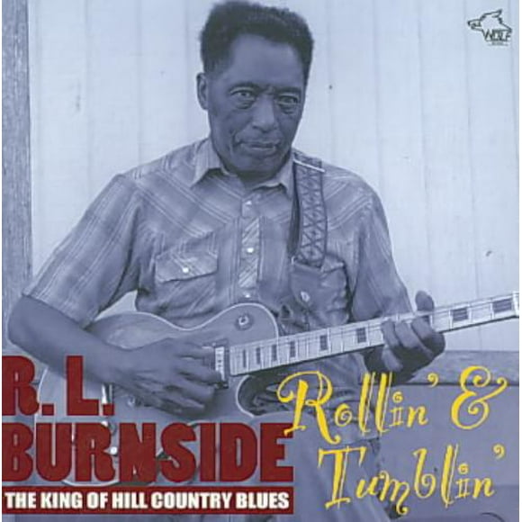 R.L. Burnside (Robert Lee Burnside) Rollin' & Tumblin': The King of Hill Country Blues CD