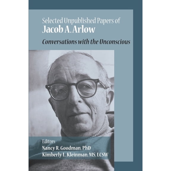 Selected Unpublished Papers of Jacob Arlow: Conversations with the Unconscious, (Paperback)