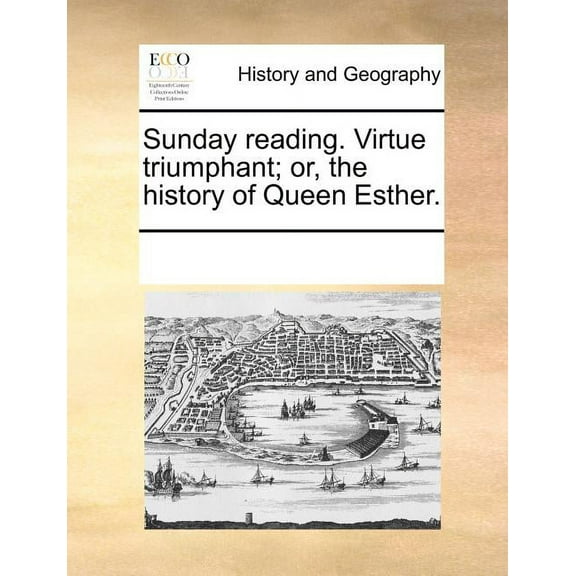 Sunday Reading. Virtue Triumphant; Or, the History of Queen Esther. (Paperback)