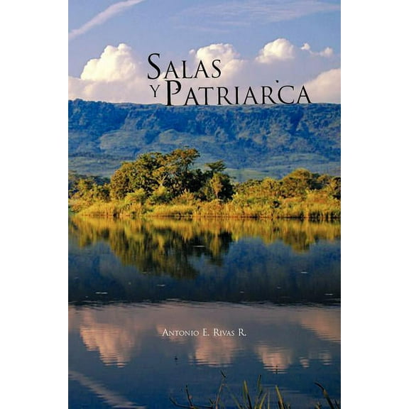 Salas y Patriarca (Paperback) by Antonio E Rivas R