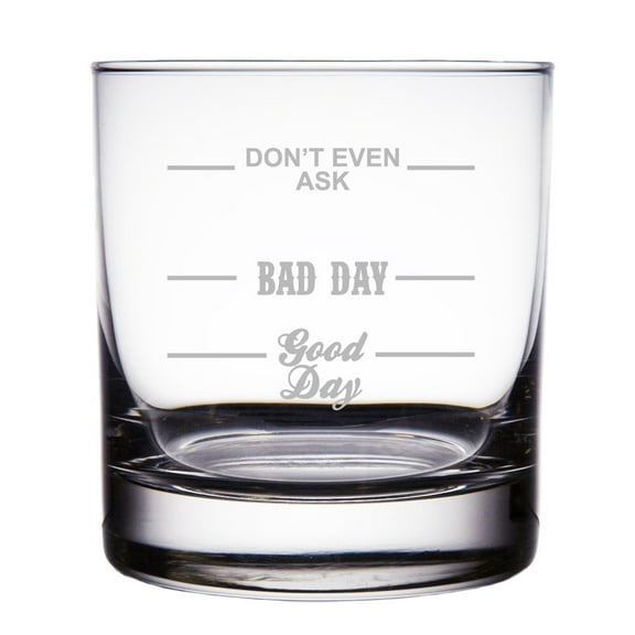 Don't Even Ask - Bad Day - Good Day Engraved 10 oz Rock Glass