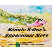 Bonnie B-One's Supersonic Move (Hardcover)