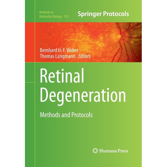 Methods in Molecular Biology Retinal Degeneration: Methods and Protocols, Book 935, (Paperback)