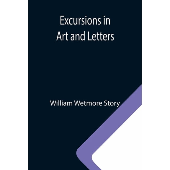 Excursions in Art and Letters, (Paperback)
