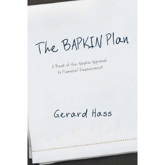 The Bapkin Plan: A Back-of-the-Napkin Approach to Financial Empowerment