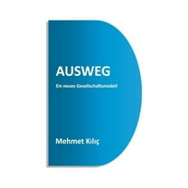 Ausweg: Ein neues Gesellschaftsmodell, (Paperback)