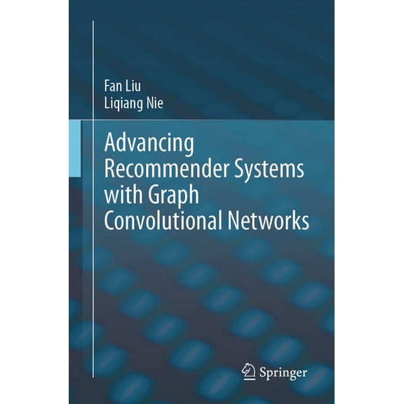 Advancing Recommender Systems with Graph Convolutional Networks, (Paperback)
