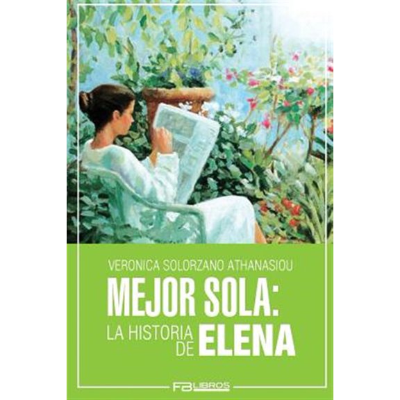 Pre-Owned Mejor Sola/ Better alone : La Historia De Elena/ the History of Elena