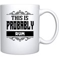 thumbnail image 3 of This Is Probably Rum Ceramic Coffee Mug Funny Gift For Someone Who Loves Drinking Bachelor Party Favors Groomsman Proposal (Rum, Ceramic Mug), 3 of 7