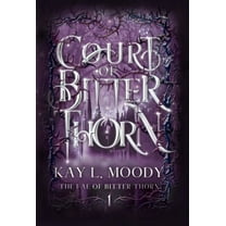 The Fae of Bitter Thorn Court of Bitter Thorn, Book 1, (Hardcover)