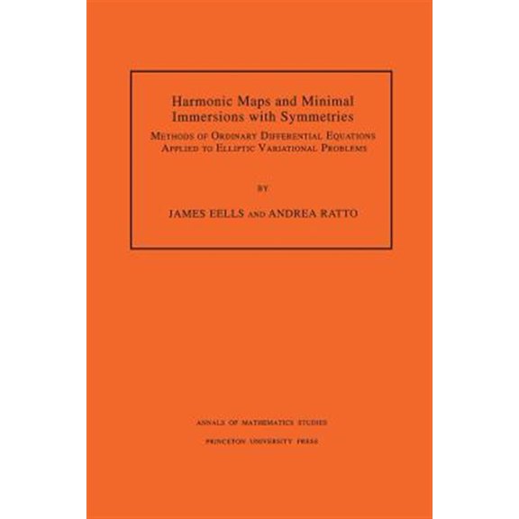 Pre-Owned Annals of Mathematics Studies Harmonic Maps and Minimal Immersions with Symmetries (Am-130), Volume 130: Methods of Ordinary Differential Equations Ap, Book 130, (Paperback)
