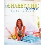 Pre-Owned The Shabby Chic Home (Hardcover 9780060393199) by Rachel Ashwell