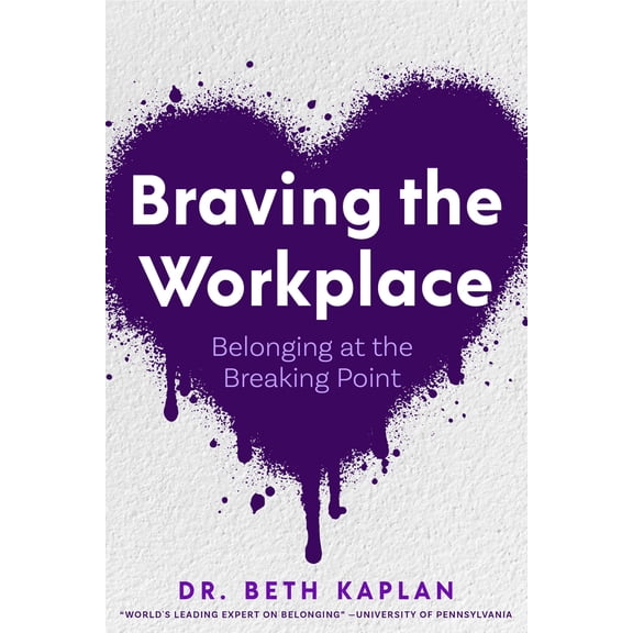 Pre-Owned Braving the Workplace: Belonging at the Breaking Point (Hardcover) 1684816955 9781684816958