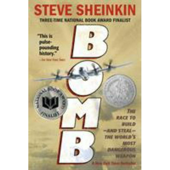 Pre-Owned Bomb: The Race to Build--And Steal--The World's Most Dangerous Weapon (Newbery Honor Book & National Book Award Finalist) (Paperback) 1250050642 9781250050649