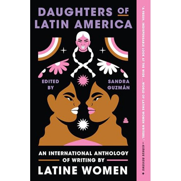 Pre-Owned Daughters of Latin America: An International Anthology of Writing by Latine Women (Paperback) 0063052598 9780063052598