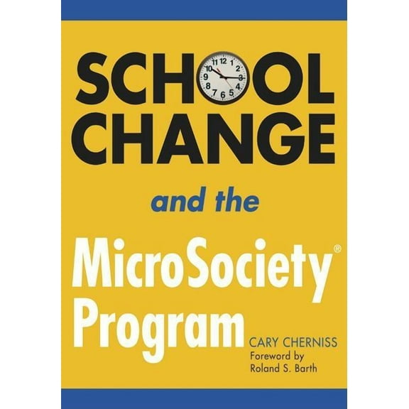 School Change and the MicroSociety(R) Program, (Paperback)