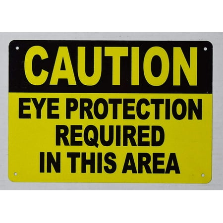 

Caution Eye Protection Required in This Area Sign (Reflective!!! Aluminium Yellow Background 7X10 inch) (ref-2201)