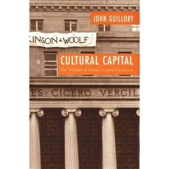 Cultural Capital : The Problem of Literary Canon Formation (Paperback)