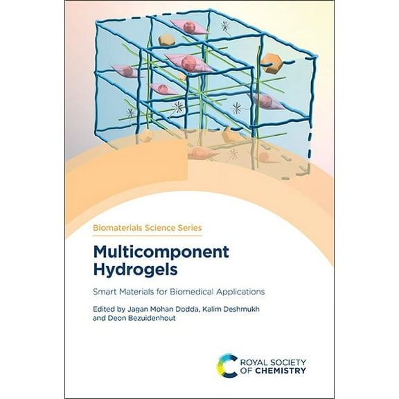 Biomaterials Science Multicomponent Hydrogels: Smart Materials for Biomedical Applications, Book 15, (Hardcover)