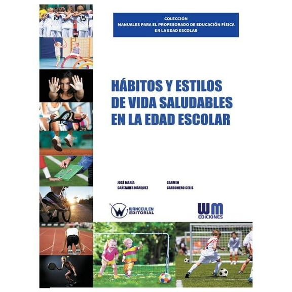 Hábitos y estilos de vida saludables en la edad escolar (Paperback) by Carmen Carbonero Celis, Jose Maria Canizares Marquez