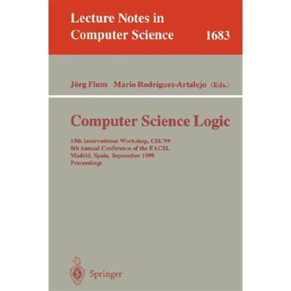 Pre-Owned Lecture Notes in Computer Science: Computer Science Logic: 13th International Workshop, Csl'99, 8th Annual Conference of the Eacsl, Madrid, Spain, September 20-25, 1999, Proceedings (Paperback)