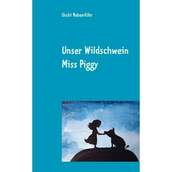 Unser Wildschwein Miss Piggy, (Paperback)